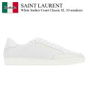 【数量限定・在庫限り・早い者勝ち!】 サンローラン / Saint Laurent White Leather Court Classic Sl 10 Snea...