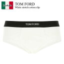 【数量限定・在庫限り・早い者勝ち!】 トム・フォード / Tom Ford White Stretch Cotton Slip / T4LC11040100 /...