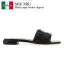 【数量限定・在庫限り・早い者勝ち!】 ミュウミュウ / Miu Miu Black Nappa Leather Slippers / 5XX605 F0002 ...