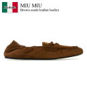 【数量限定・在庫限り・早い者勝ち!】 ミュウミュウ / Miu Miu Brown Suede Leather Loafers / 5D341E F0316 /...