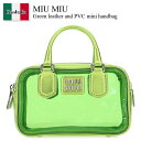 【数量限定・在庫限り・早い者勝ち!】 ミュウミュウ / かばん / カバン / Miu Miu Green Leather And Pvc Mini Handb...