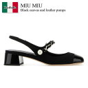 【数量限定・在庫限り・早い者勝ち!】 ミュウミュウ / Miu Miu Black Canvas And Leather Pumps / 5I045E F000...