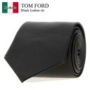 【数量限定・在庫限り・早い者勝ち!】 トム・フォード / Tom Ford Black Leather Tie / LTI001LMN035LB999 / LTI001LMN035L B999 / LTI001LMN035 / LTI001LMN035 LB999 / ネクタイ