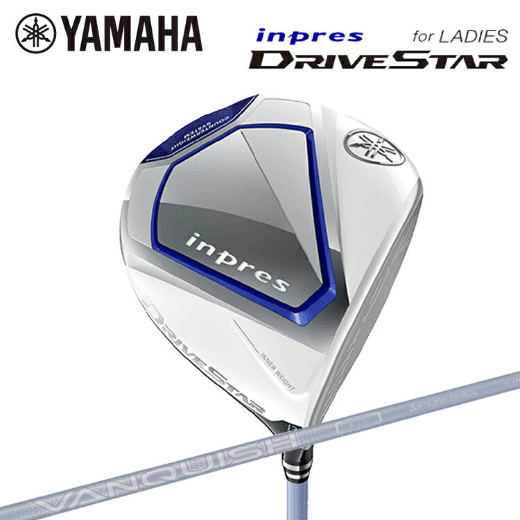 レディース YAMAHA inpres DRIVESTAR DRIVER ヤマハ インプレス ドライブスター ドライバー VANQUISH for inpres LM423d 【YAMAHA】【ゴルフ】【DR】【1W】【女性】【Lady’s】【W 039 s】【2023年】