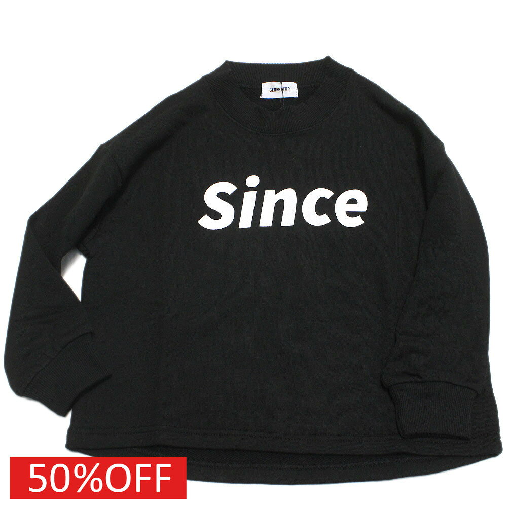 Rakuten - 【子供服 ジュニア 親子 GENERATOR ジェネレーター】 セール 【50%OFF】 Since トレーナー ブラック(BK)