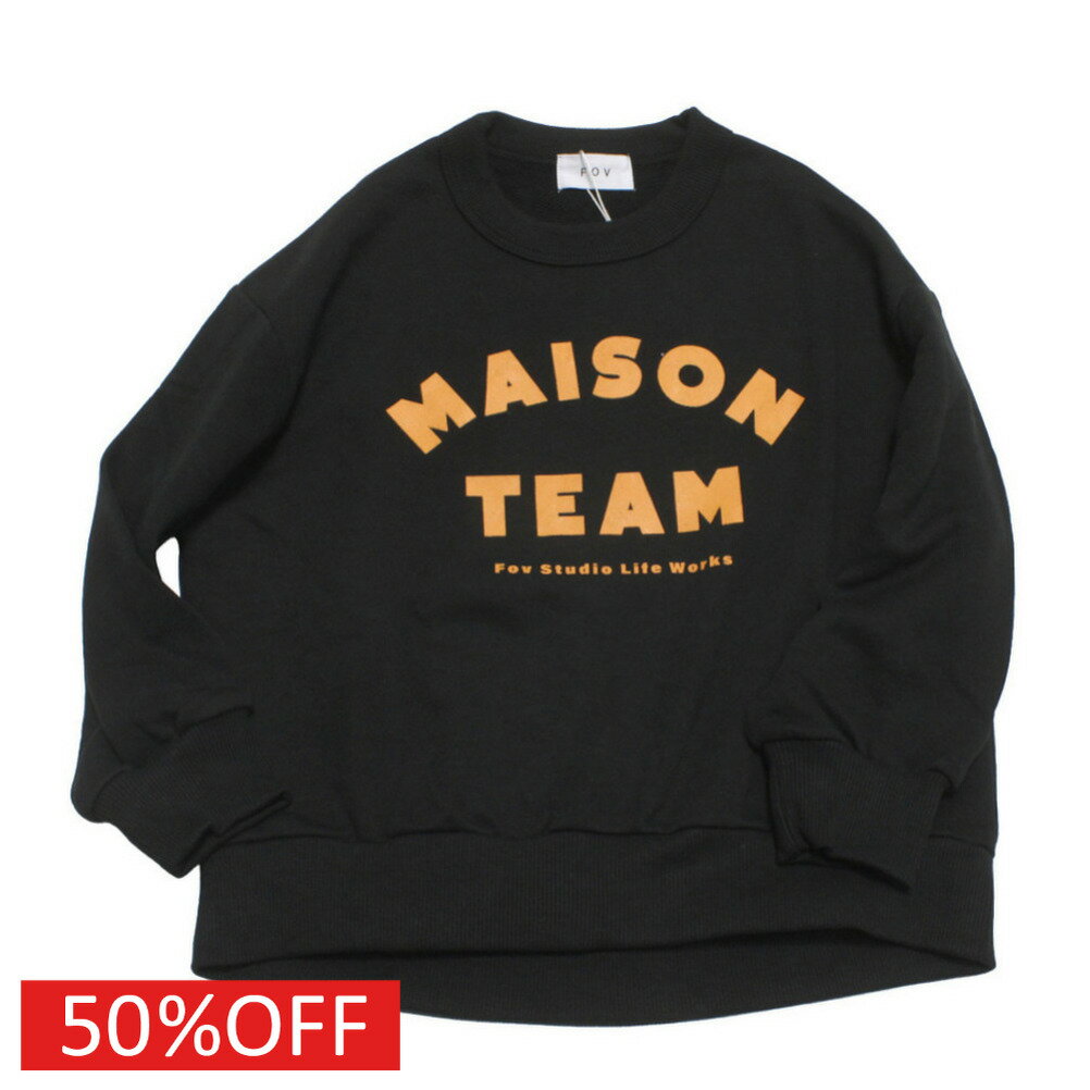Rakuten - 【子供服 フォブ FOV キッズ】 セール 【50%OFF】 MAISONTEAM トレーナー ブラック(BK)