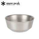 ★Snow Peak スノーピーク チタンダブルボウル 400 TW-240 【皿/器/調理器具/食器/スープ/アウトドア】