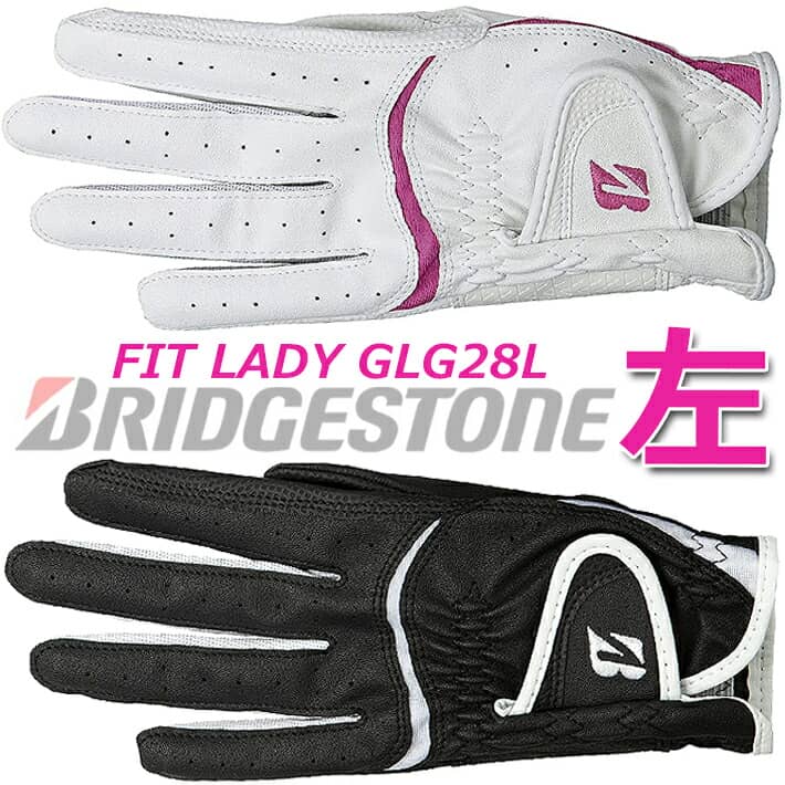 【女性用/左手用】 BRIDGESTONE GOLF FIT LADY GLG28L ブリヂストンゴルフ フィット レディ カラー：2色/サイズ：18～21cm ゴルフグローブ/ゴルフ手袋 全天候仕様/レディースウェア 【日本正規品】【ネコポス便対応】グッズ ギフト プレゼント【2022年モデル】 1