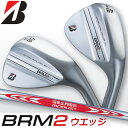 ブリヂストンゴルフ 【B シリーズ】 BRM2 ウェッジ BRIDGESTONE GOLF BRM2 Wedge N.S.PRO MODUS3 TOUR 120/S B2MM1I/スチールシャフト 【日本正規品】【送料無料】【2023年モデル】