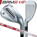 uaXgSt [BV[Y] BRM2 HF EFbW 48/50/52/56/58 BRIDGESTONE GOLF BRM2 HF WEDGE N.S.PRO MODUS3 TOUR105 X`[Vtg [{Ki] [2023Nf] []