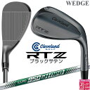 クリーブランド RTZ ブラックサテン ウェッジ N.S.PRO 950GH neo スチールシャフト 右用 メンズ ゴルフ 2025年モデル 日本正規品 Cl...