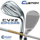 【メーカーカスタム】クリーブランド CVX 2 ZIPCORE 右用 ウェッジ Dynamic Gold 95 スチールシャフト 日本正規品 Cleveland...