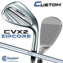【メーカーカスタム】クリーブランド CVX 2 ZIPCORE 右用 ウェッジ N.S.PRO 950GH スチールシャフト 日本正規品 Cleveland G...