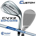 【メーカーカスタム】クリーブランド CVX 2 ZIPCORE 右用 ウェッジ N.S.PRO ZELOS 7 スチールシャフト 日本正規品 Cleveland...