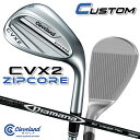 【メーカーカスタム】クリーブランド CVX 2 ZIPCORE 右用 ウェッジ Diamana for CG II カーボンシャフト 日本正規品 Clevela...