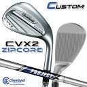 【メーカーカスタム】クリーブランド CVX 2 ZIPCORE 右用 ウェッジ PROJECT X スチールシャフト 日本正規品 Cleveland Golf ...
