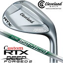 【メーカーカスタム】クリーブランド RTX DEEP FORGED 2 右用 ウェッジ N.S.PRO 950GH neo スチールシャフト 日本正規品 Cle...