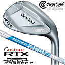 【メーカーカスタム】クリーブランド RTX DEEP FORGED 2 右用 ウェッジ N.S.PRO ZELOS 6 スチールシャフト 日本正規品 Cleve...