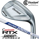 【メーカーカスタム】クリーブランド RTX DEEP FORGED 2 右用 ウェッジ N.S.PRO ZELOS 8 スチールシャフト 日本正規品 Cleve...