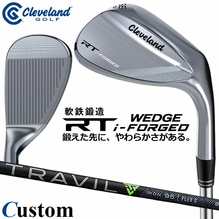 乐天商城 - メーカーカスタムクラブ クリーブランド RT i-FORGED ウェッジ 右用 TRAVIL IRON カーボンシャフト 日本正規品 Cleveland 軟鉄鍛造 2026
