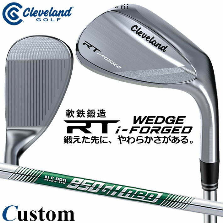 Rakuten - メーカーカスタムクラブ クリーブランド RT i-FORGED ウェッジ 右用 N.S.PRO 950GH neo スチールシャフト 日本正規品 Cleveland 軟鉄鍛造 2026