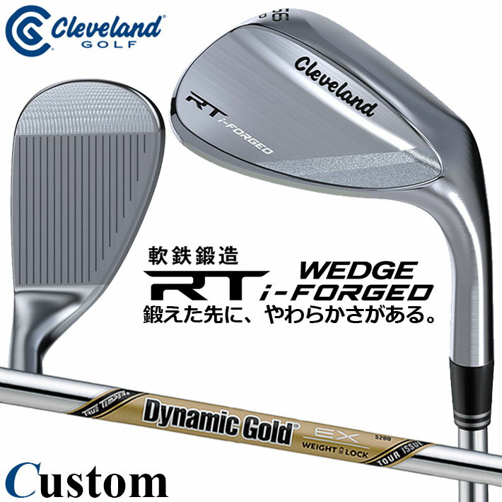 Rakuten - メーカーカスタムクラブ クリーブランド RT i-FORGED ウェッジ 右用 Dynamic Gold EX TOUR ISSUE スチールシャフト 日本正規品 Cleveland 軟鉄鍛造 2026