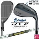 メーカーカスタムクラブ クリーブランド RTZ ブラックサテン 右用 ウェッジ Dynamic Gold MID 115 スチールシャフト 日本正規品 Clev...