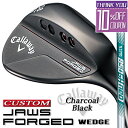 【メーカーカスタム】Callaway JAWS FORGED 2023 ウェッジ チャコールブラック 右用 N.S.PRO 850GH neo スチールシャフト...
