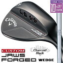 【メーカーカスタム】Callaway JAWS FORGED 2023 ウェッジ チャコールブラック 右用 N.S.PRO 950GH スチールシャフト [日本...