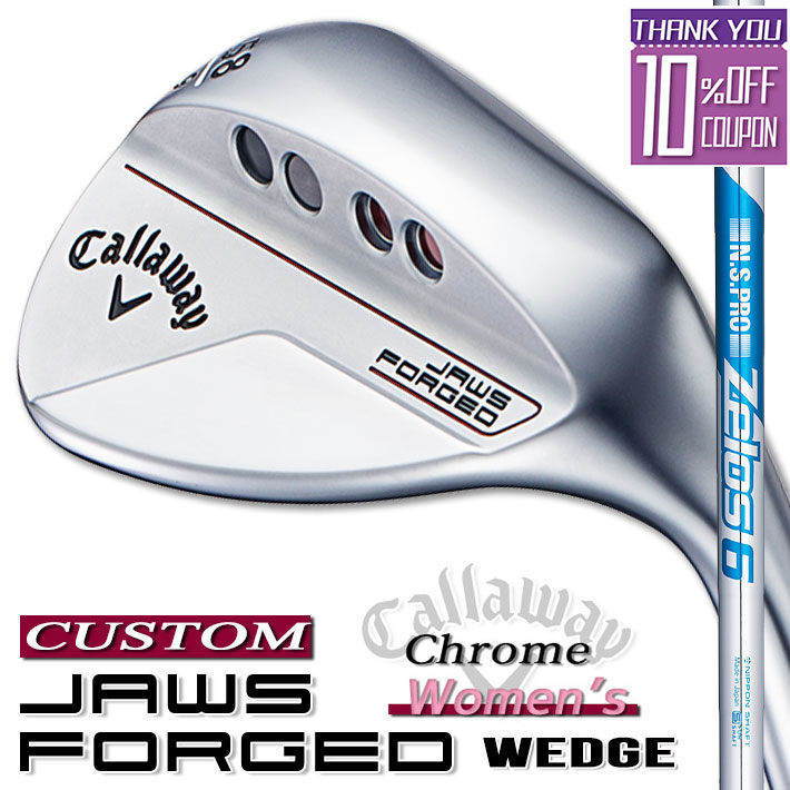 【メーカーカスタム】Callaway(キャロウェイ) JAWS FORGED 2023 ウェッジ 右用 クロム レディース スペック N.S.PRO Zelos 6 スチールシャフト [日本正規品][ジョーズ フォージド]