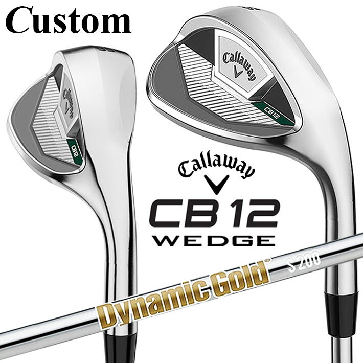 メーカーカスタムクラブ キャロウェイ CB12 ウェッジ 右用 Dynamic Gold HT スチールシャフト 日本正規品 2025 Callaway