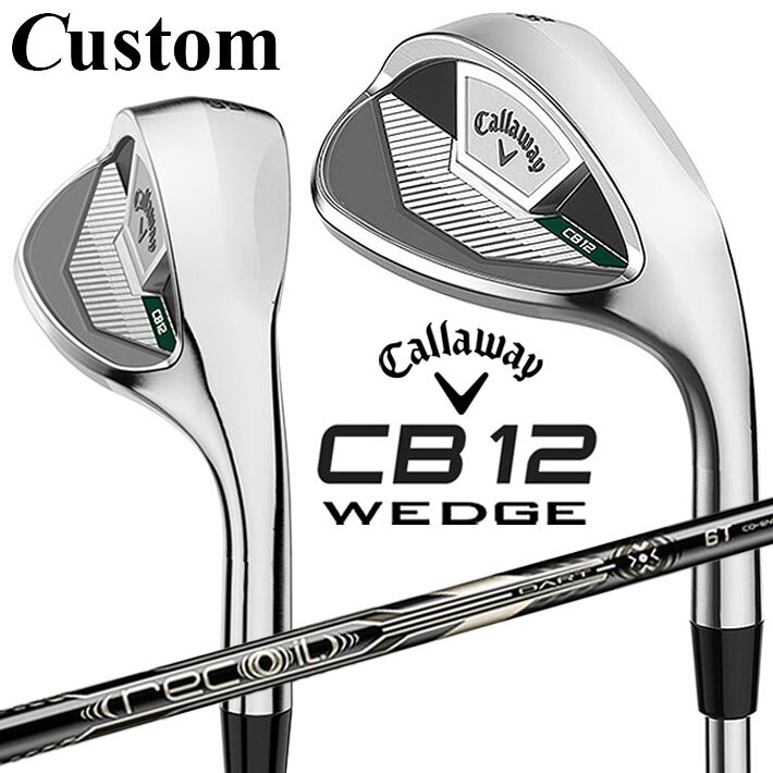メーカーカスタムクラブ キャロウェイ CB12 ウェッジ 右用 RECOIL DART for Callaway カーボンシャフト 日本正規品 2025 Callaway