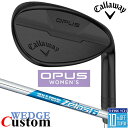 【メーカーカスタム】キャロウェイ OPUS ウェッジ ブラック ウィメンズ N.S.PRO Zelos 6 スチールシャフト 2024 日本正規品 レディース ...