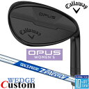 【メーカーカスタム】キャロウェイ OPUS ウェッジ ブラック ウィメンズ N.S.PRO Zelos 7 スチールシャフト 2024 日本正規品 レディース ...