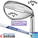 【メーカーカスタム】キャロウェイ OPUS ウェッジ クロム ウィメンズ N.S.PRO Zelos 8 スチールシャフト 2024 日本正規品 レディース オ...