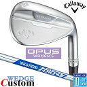 【メーカーカスタム】キャロウェイ OPUS ウィメンズ ウェッジ N.S.PRO Zelos 7 スチールシャフト 2024 日本正規品 レディース オーパス