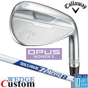 【メーカーカスタム】キャロウェイ OPUS ウィメンズ ウェッジ N.S.PRO Zelos 8 スチールシャフト 2024 日本正規品 レディース オーパス