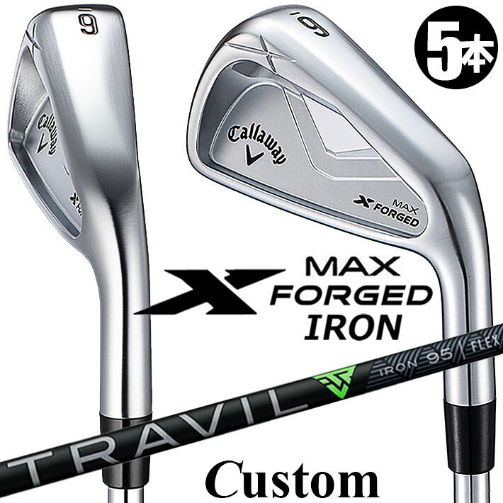 Rakuten - メーカーカスタムクラブ キャロウェイ X FORGED MAX アイアン 5本セット (#6-PW) 右用 2025 TRAVIL 85/95/105 カーボンシャフト 日本正規品 Callaway