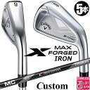 メーカーカスタムクラブ キャロウェイ X FORGED MAX アイアン 5本セット (#6-PW) 右用 2025 MC 70/80 for callaway...