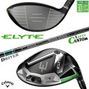 レフティ/左用 メーカーカスタムクラブ キャロウェイ ELYTE ドライバー TENSEI GREEN for Callaway カーボンシャフト 日本正規品 ...