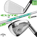 メーカーカスタムクラブ キャロウェイ ELYTE X アイアン 5本セット(#6-PW) 右用 N.S.PRO 750GH neo スチールシャフト 日本正規品...