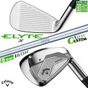 レフティ/左用 メーカーカスタムクラブ キャロウェイ ELYTE X アイアン 5本セット(#6-PW) N.S.PRO 950GH スチールシャフト 日本正規...