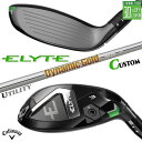 メーカーカスタムクラブ キャロウェイ ELYTE ユーティリティ 右用 Dynamic Gold 95 スチールシャフト 日本正規品 エリート 2025