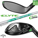 レフティ/左用 メーカーカスタムクラブ キャロウェイ ELYTE ユーティリティ N.S.PRO 750GH neo スチールシャフト 日本正規品 エリート 2...