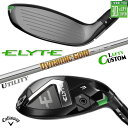 レフティ/左用 メーカーカスタムクラブ キャロウェイ ELYTE ユーティリティ Dynamic Gold 95 スチールシャフト 日本正規品 エリート 202...
