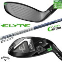 レフティ/左用 メーカーカスタムクラブ キャロウェイ ELYTE ユーティリティ TOUR AD HY HYBRID カーボンシャフト 日本正規品 エリート 2...
