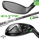 レフティ/左用 メーカーカスタムクラブ キャロウェイ ELYTE X ユーティリティ N.S.PRO MODUS3 HYBRID GOST シャフト 日本正規品...