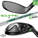 レフティ/左用 メーカーカスタムクラブ キャロウェイ ELYTE X ユーティリティ N.S.PRO 950GH neo スチールシャフト 日本正規品 エリート...