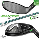 レフティ/左用 メーカーカスタムクラブ キャロウェイ ELYTE X ユーティリティ VENTUS GREEN 50 for Callaway カーボンシャフト...