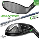 レフティ/左用 メーカーカスタムクラブ キャロウェイ ELYTE X ユーティリティ TOUR AD HY HYBRID カーボンシャフト 日本正規品 エリート...